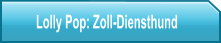 Lolly Pop: Zoll-Diensthund