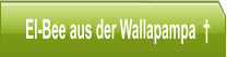 El-Bee aus der Wallapampa  �